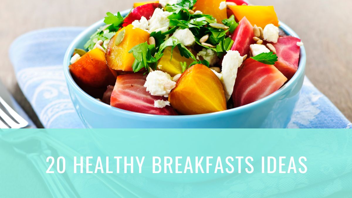 20 Healthy Breakfast Ideas