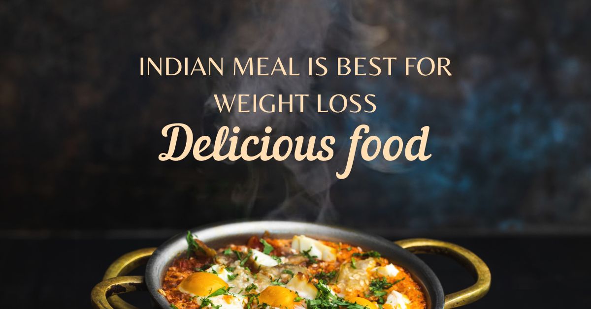 Indian Meal is Best for Weight Loss