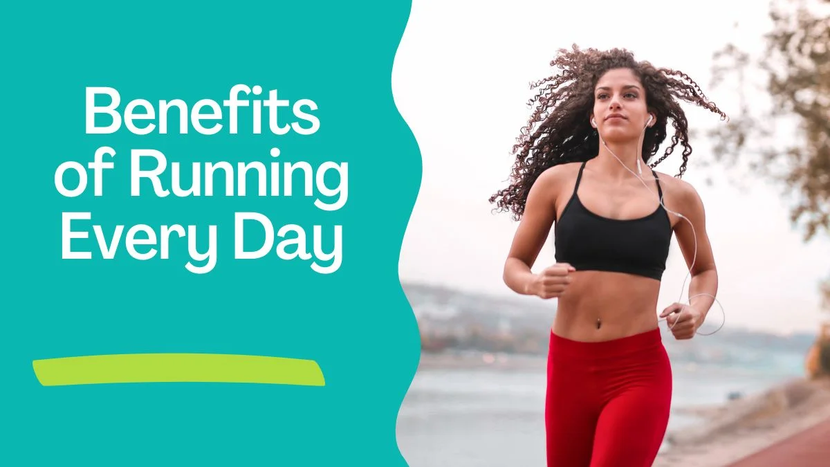 Benefits of Running Every Day