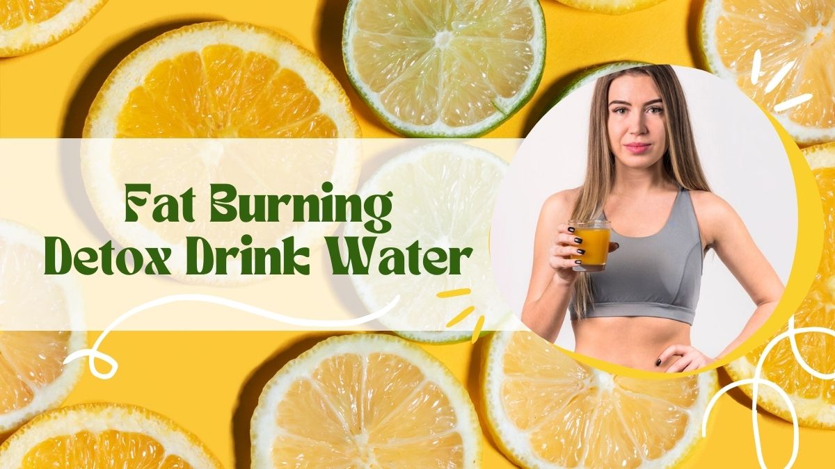 Fat Burning Detox Drink Water