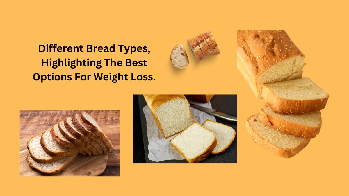 different bread types, highlighting the best options for weight loss.